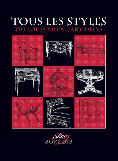 Tous les styles - nouvelle edition Du Louis XIII à l'Art