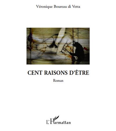 Cent raisons d'etre  roman