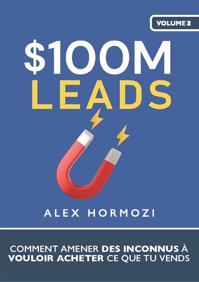 $100M leads - Alex Hormozi - broché
