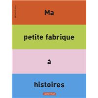 Ma petite fabrique à histoires