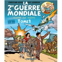 La Seconde Guerre mondiale racontée aux enfants tome 1