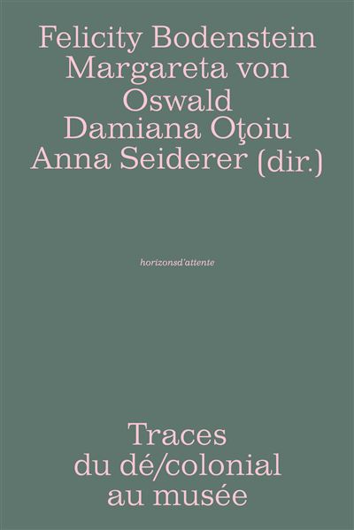 Traces du dé/colonial au musée - Felicity Bodenstein - broché