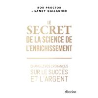 Le Secret de la Science de l'enrichissement - Changez vos croyances sur le succès et l'argent