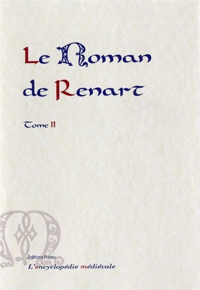 Le Roman de Renart. Tome 2. (Branches 10 à 20).
