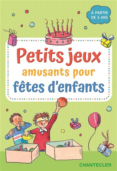 Petits jeux amusants pour fetes d'enfants A partir de 3 