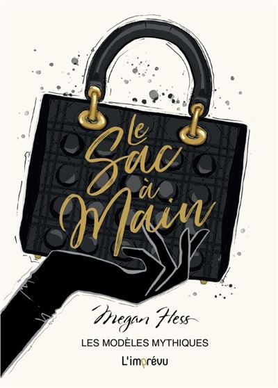 Le sac à main Les modèles mythiques - relié - Megan Hess - Achat