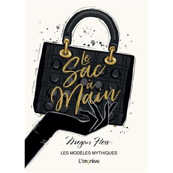 Le sac à main Les modèles mythiques - relié - Megan Hess - Achat