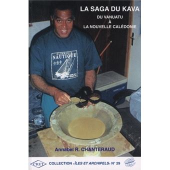 La saga du kava - du Vanuatu à la Nouvelle-Calédonie - 1