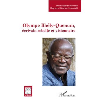 OLYMPE BHELY-QUENUM ECRIVAIN REBELLE ET VISIONNAIRE - 1