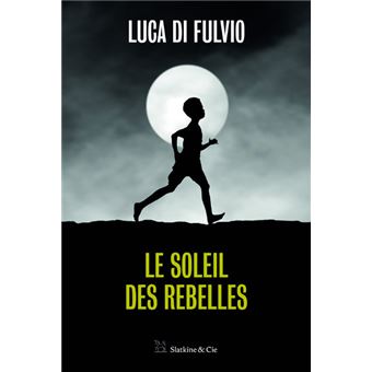 Le soleil des rebelles - 1