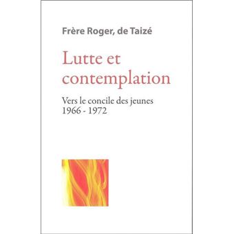 Lutte et contemplation - Vers le concile des jeunes 1966-1972 - 1