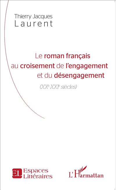 Le roman francais au croisement de l'engagement et du de
