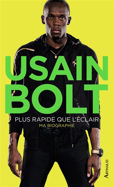 Plus rapide que l'eclair Ma biographie - Usain Bolt - Ar