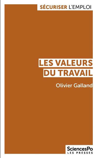 Les valeurs du travail - Olivier Galland - Presses De Sciences Po - broché - Essai