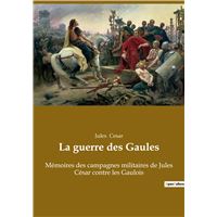 La guerre des Gaules