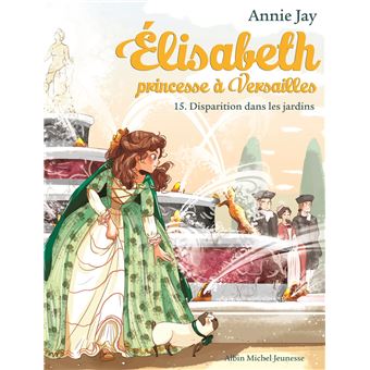 Elisabeth, Princesse À Versailles - Elisabeth, Princesse À Versailles, Elisabeth, princesse à Versailles - tome 15 T15 - 1