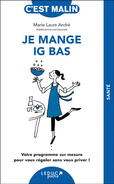 Je mange IG bas, c’est malin !: Votre programme sur mesure pour vous régaler sans vous priver !