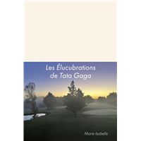Les Élucubrations de Tata Gaga