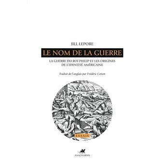 Le nom de la guerre - la guerre du roi philip... - 1