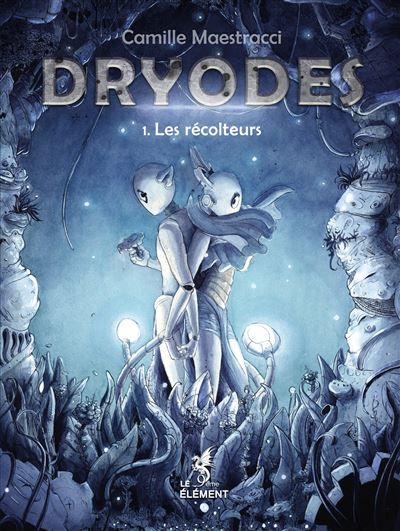 Dryodes T1. Les récolteurs