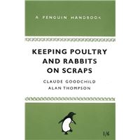 Keeping Poultry and Rabbits on Scraps