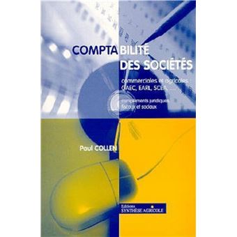 Comptabilité des sociétés commerciales et agricoles : GAEC, EARL, SCEA, ... compléments juridiques, fiscaux et sociaux + CD ROM ( sous excel )