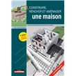 Construire, rénover et aménager une maison