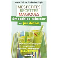 Mes petites recettes magiques smoothies minceur et jus détox