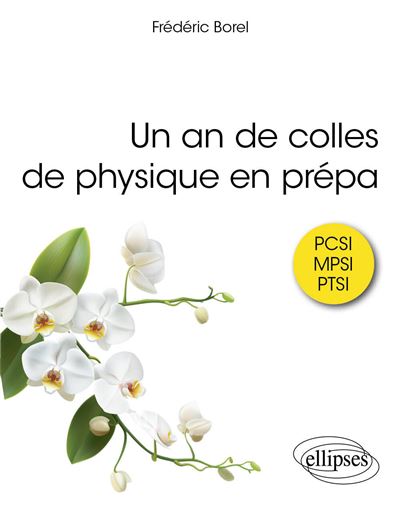 Un an de colles de physique en prépa - Frédéric Borel (2024)