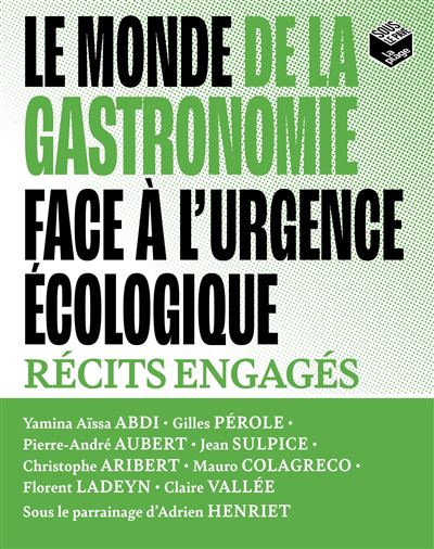 Le monde de la gastronomie face à l'urgence écologique - Collectif - La Plage Editeur - broché - Etude