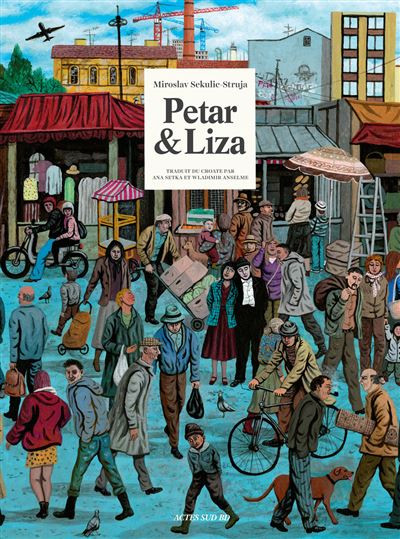 Petar & Liza - Miroslav Sekulic - Actes Sud Bd - broché - Bande dessinée - Actes Sud Bd