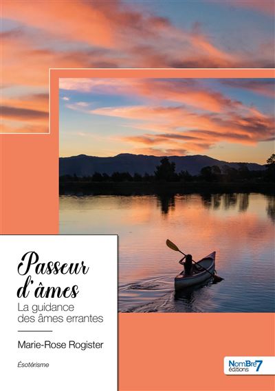 Passeur d'âmes La guidance des âmes errantes - Marie-Rose Rogister - Nombre 7 - broché - Essai