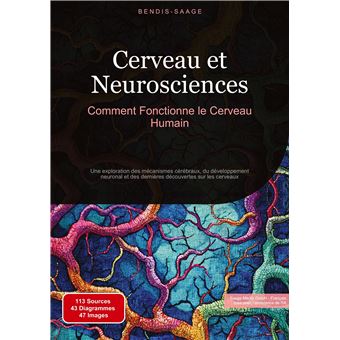 Cerveau et Neurosciences: Comment Fonctionne le Cerveau Humain - 1