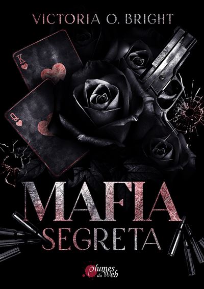 Mafia Segreta - Victoria O. Bright - Plumes Du Web - broché - Roman
