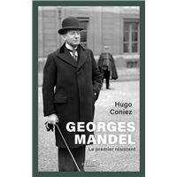Georges Mandel - Le premier résistant