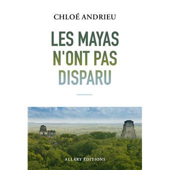 Les mayas n'ont pas disparu