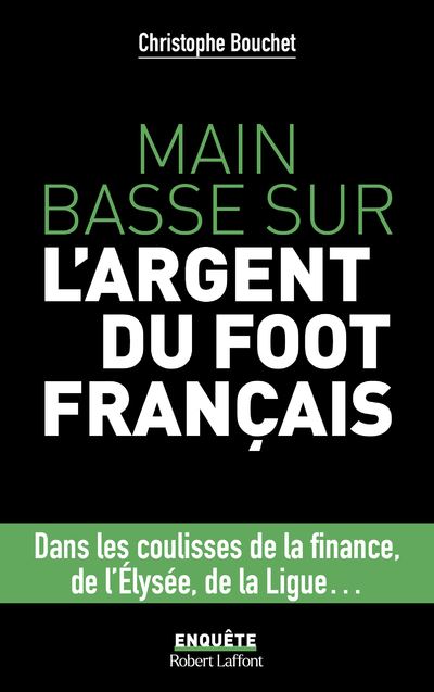 Main basse sur l'argent du foot français - Christophe Bouchet (2023)