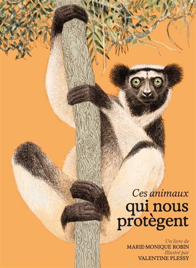 Ces animaux qui nous protègent - Marie-Monique Robin - Rue De L'echiquier - relié - Beau livre - Rue De L'echiquier
