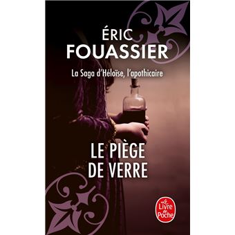 La Saga D'Héloïse, L'Apothicaire : Le Piège de verre (La saga d'Héloïse, l'apothicaire, Tome 2)