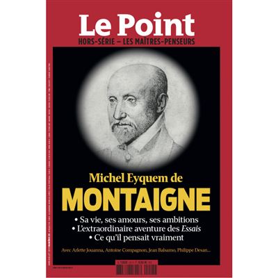 Le Point Les maîtres penseurs N°25 Montaigne - mai 2019