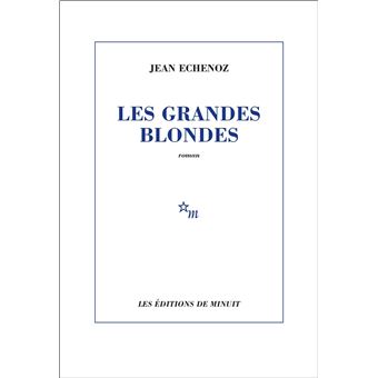 Les grandes blondes - broché - Jean Echenoz - Achat Livre | fnac