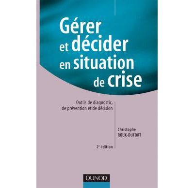 Gérer et décider en situation de crise - 2ème édition