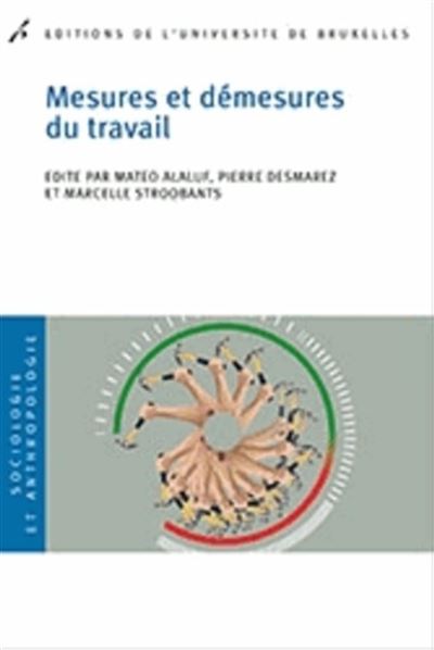 Mesures et demesures du travail - Pierre Desmarez - broché