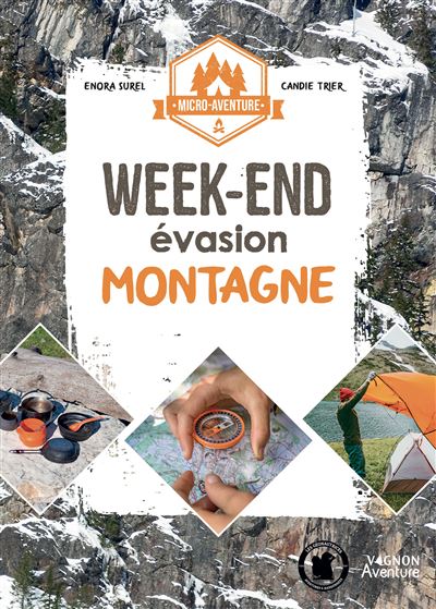 Micro-aventure : week-end évasion montagne, le livre - Les