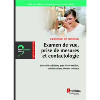 L'essentiel de l'opticien - Examen de vue, prise de mesures et contactologie