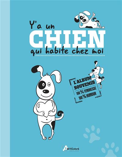 Y'a un chien qui habite chez moi, l'album souvenir -  Collectif - cartonné