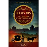 Louis XIV - Un enfant-roi dans la tourmente