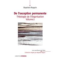 Théologie de l'Organisation volume 2 De l'exception permanente