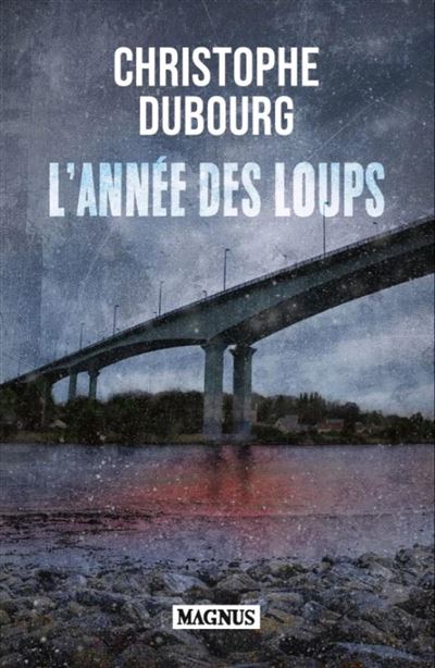 L'année des loups - Christophe Dubourg - broché