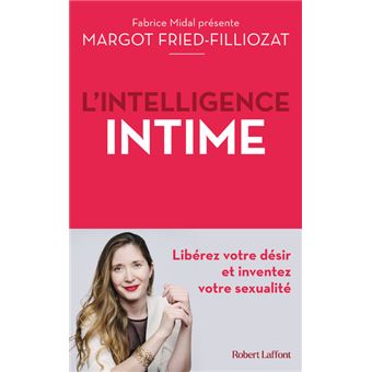 L'Intelligence intime - Libérez votre désir et inventez votre sexualité - 1